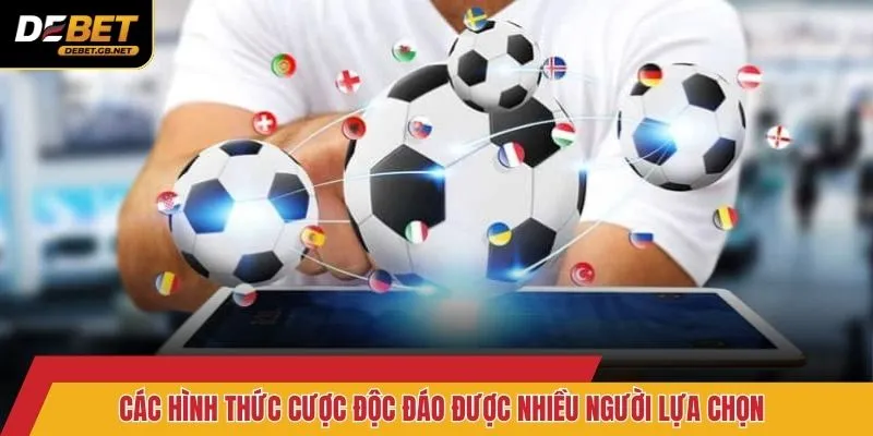 Các hình thức cược độc đáo được nhiều người lựa chọn