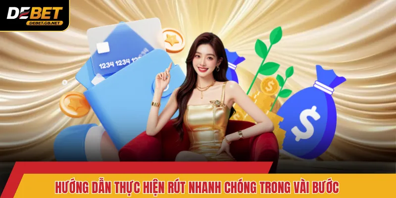 Hướng dẫn thực hiện rút nhanh chóng trong vài bước